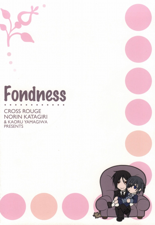 (SPARK4) [CROSS ROUGE (Katagiri Norin, Yamagiwa Kaoru)] Fondness (Black Butler) (SPARK4) [CROSS ROUGE (片桐のりん、やまぎわ薫)] Fondness (黒執事)